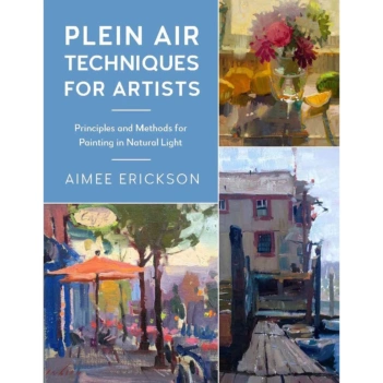 Plein Air Techniques for Artists: Principles and Methods for Painting in Natural Light 8 A Erickson Inglés