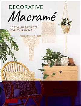 Decorative Macrame 20 Stylish Projects for Your Home Shufunotomo English