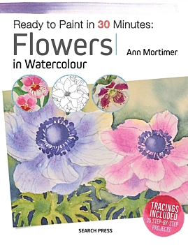 Ready to Paint in 30 Minutes Flowers in Watercolour A Mortimer English