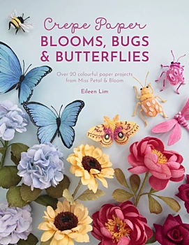Crepe Paper Blooms, Bugs and Butterflies E Lim English