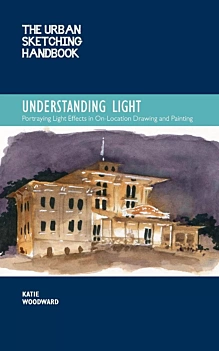 The Urban Sketching Handbook 14 Understanding Light K Woodward English