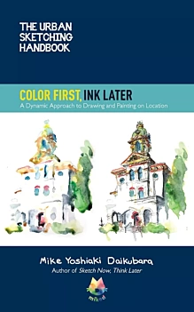The Urban Sketching Handbook 15 Color First Ink Later M Yoshiaki Daikubara English
