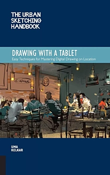 The Urban Sketching Handbook 09 Drawing with a Tablet U Kelkar English