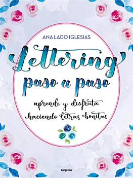Lettering paso a paso Aprende y disfruta haciendo letras bonitas A Lado Iglesias Castellano