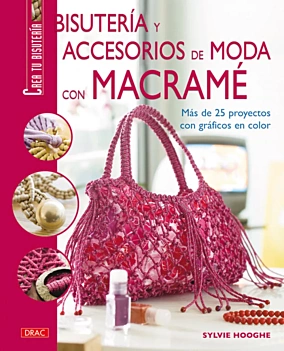 Créez vos propres bijoux fantaisie Bijoux fantaisie et accessoires avec Macramé S Hooghe Castellano