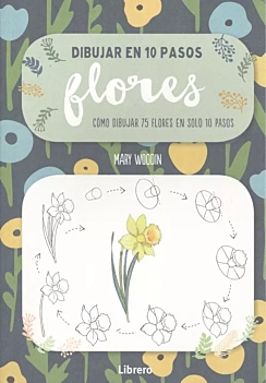 Dibujar 75 flores en 10 pasos M Woodin Castellano