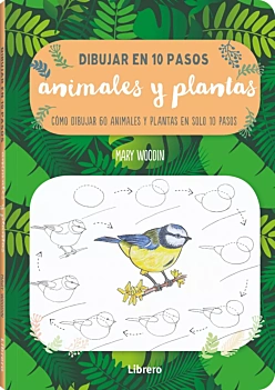 Dibujar Animales y Plantas en 10 Pasos Varios Castellano