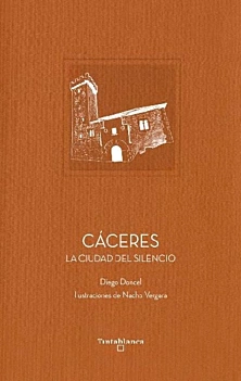 Cáceres La ciudad del silencio D Doncel Spanish