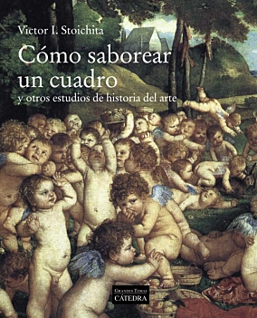 Cómo saborear un cuadro V I Stoichita Spanish