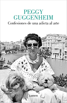 Peggy Guggenheim Confesiones de una adicta al arte P Guggenheim Spanish