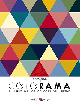 Colorama El Libro de los colores del mundo Cruschiform Castellano