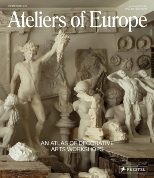 Ateliers van Europa een atlas van ateliers voor decoratieve kunsten J Whelan Engels