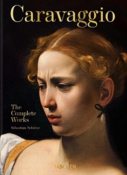 Caravaggio the Complete Works S Schütze Inglés