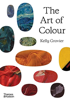 Art of Colour the History of Art in 39 Pigments K Grovier Inglês