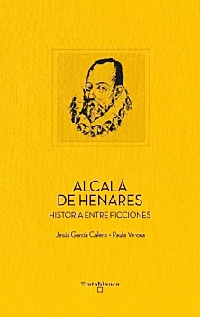 Alcalá de Henares Historias entre ficciones J García Calero Espagnol