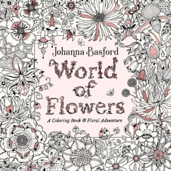 World of Flowers a Book and Floral Adventure J Basford English