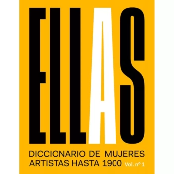 Ellas Diccionario de mujeres artistas hasta 1900 R Olivares Espagnol