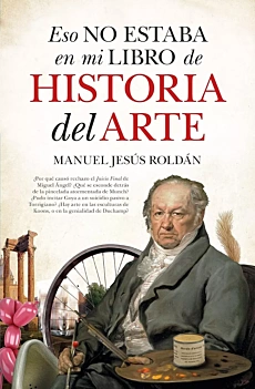 Eso no estaba en mi Libro de Historia del Arte M Jesus Roldan Espagnol