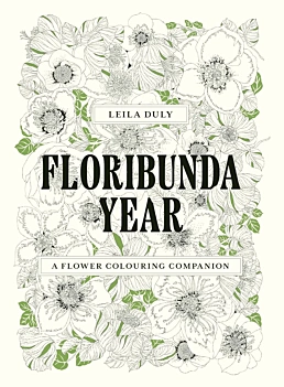 Floribunda Year a Flower Colouring Companion L Dully Inglés