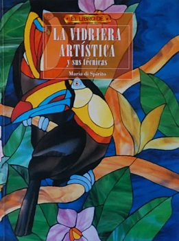 Il Libro delle vetrate artistiche e le sue tecniche M Di Spirito Castellano