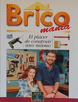 Bricomanía El placer de construir uno mismo Varios Castellano