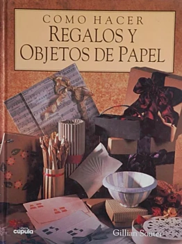 Cómo hacer regalos y objetos de papel G Souter Castellano