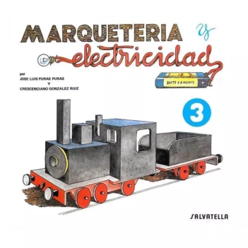 Marquetería y electricidad. Cuaderno nº 3 Máquina de tren