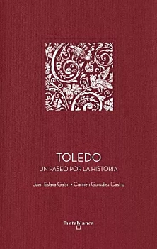 Toledo Un paseo por la historia J Eslava Galán Espagnol