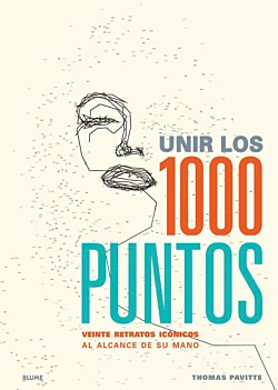 Unir los 1000 puntos Veinte retratos icónicos al alcance de su mano 3a edición T Pavitte Castellano